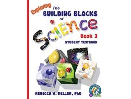 Livro Exploring the Building Blocks of Science Book 3 Student Textbook softcover de PhD Rebecca W Keller (Inglês)