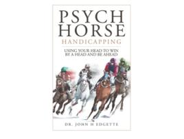 Livro Psych Horse Handicapping Using Your Head to Win by a Head and Be Ahead de Dr John H Edgette (Inglês)
