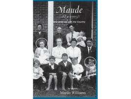 Livro Maude 18831993 She Grew Up with the Country de Mardo Williams (Inglês)