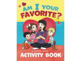 Livro Am I Your Favorite Activity Book de Gretchen Kadillak e Susan Crum (Inglês)