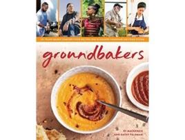 Livro Groundbakers 60 PlantBased Comfort Food Recipes and 16 Leaders Changing the Food System de Mackenzie Feldman e Kathy Feldman (Inglês)