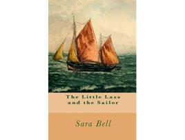 Livro The Little Lass and the Sailor de Sara Bell (Inglês)