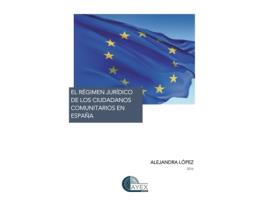 Livro Regimen Juridico de Los Ciudadanos Comunitarios En Espana de Alejandra Lopez (Espanhol)