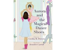 Livro Aurora and the Magical Dance Shoes de Cecilia Pereyra (Inglês)