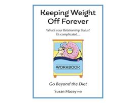 Livro Keeping weight off Forever Workbook Go Beyond the Diet de Susan Macey PhD (Inglês)