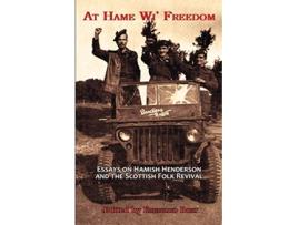 Livro At Hame Wi Freedom Essays on Hamish Henderson and the Scottish Folk Revival de Pino Mereu Owen Dudley Edwards (Inglês)