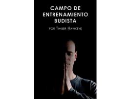 Livro Campo de Entrenamiento Budista Buddhist Boot Camp Spanish Edition de Timber Hawkeye (Espanhol)