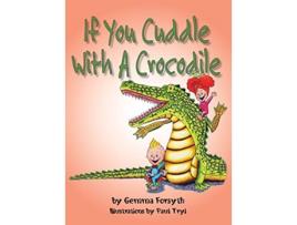 Livro If You Cuddle With a Crocodile de Gemma Forsyth (Inglês)