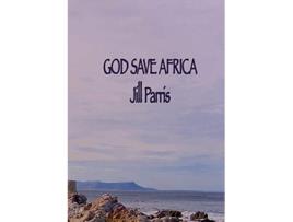 Livro God save Africa 9780994512307 de Jill M Parris (Inglês)