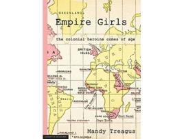 Livro Empire Girls the colonial heroine comes of age de Mandy Treagus (Inglês)