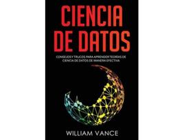 Livro Ciencia de datos Consejos y trucos para aprender teorías de ciencia de datos de manera efectiva Spanish Edition de William Vance (Espanhol)