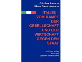 Livro Italien vom Kampf der Gesellschaft und Wirtschaft gegen den Staat German Edition de Günther Ammon e Klaus Stemmermann (Alemão)