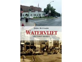 Livro Watervliet Historic Images de Don Rittner (Inglês)