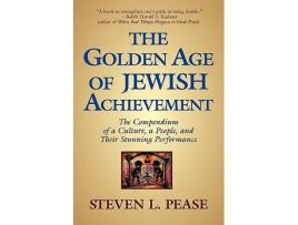 Livro The Golden Age of Jewish Achievement The Compendium of a Culture a People and Their Stunning Performance de Steven L Pease (Inglês)