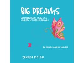 Livro Big Dreams An Inspirational Story of a Journey of Fulfilled Dreams de Zandra Moten (Inglês)