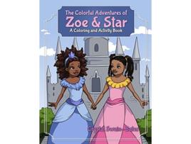 Livro The Colorful Adventures of Zoe Star An Activity and Coloring Book de Crystal SwainBates (Inglês)