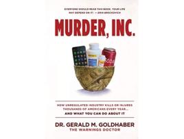 Livro Murder Inc How Unregulated Industry Kills or Injures Thousands of Americans Every YearAnd What You Can Do About It de Gerald Goldhaber (Inglês)