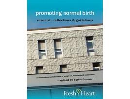 Livro Promoting Normal Birth Research Reflections Guidelines British Edition Fresh Heart Books for Better Birth de Sylvie Donna (Inglês)