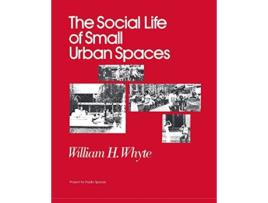 Livro The Social Life of Small Urban Spaces de William H Whyte (Inglês)