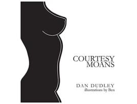 Livro Courtesy Moans de Dan Dudley (Inglês)