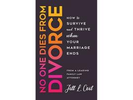Livro No One Dies from Divorce How to Survive and Thrive When Your Marriage Ends de Jill L Coil (Inglês)