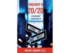 Livro Foresight is 2020 8 Strategies for Success to Overcome Obstacles de Michael S Warner (Inglês)