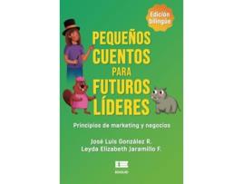 Livro Pequenos Cuentos Para Futuros Líderes de José Luis Gonzalez R e Leyda Elizabeth Jaramillo F (Espanhol)