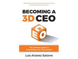 Livro Becoming a 3D CEO The ultimate guide to unleashing your inner leader de Luis Alvarez Satorre (Inglês)