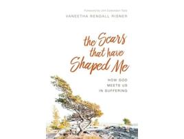 Livro The Scars That Have Shaped Me How God Meets Us in Suffering de Vaneetha Rendall Risner (Inglês)