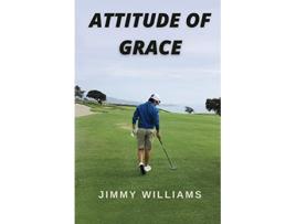 Livro Attitude of Grace de Jimmy Williams (Inglês)