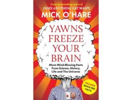 Livro Yawns Freeze Your Brain de O'Hare e Mick (Inglês)