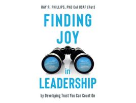 Livro Finding Joy in Leadership By Developing Trust You Can Count On de Dr Ray R Phillips (Inglês)