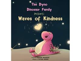 Livro The Dyno Dinosaur Family Presents Waves of Kindness de Sharida McKenzie (Inglês)