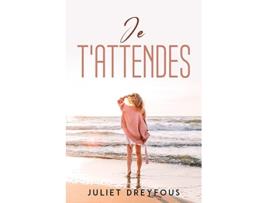 Livro Je tAttendes French Edition de Juliet Dreyfous (Francês)