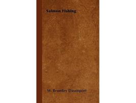 Livro Salmon Fishing de W Bromley Davenport (Inglês)