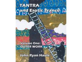 Livro Tantra Erotic Trance Volume One Outer Work de John Ryan Haule (Inglês)
