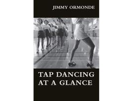Livro Tap Dancing at a Glance de Jimmy Ormonde (Inglês)