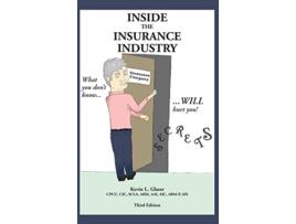 Livro Inside the Insurance Industry Third Edition de Kevin L L Glaser (Inglês)