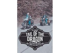 Livro Tail of the Dragon Harley Woman Tales From The Open Road de RM Singhose (Inglês)