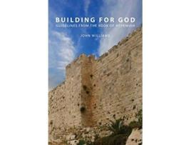 Livro Building for God Guidelines from the book of Nehemiah de John Williams (Inglês)