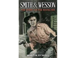 Livro Smith and Wesson de Martin Rywell (Inglês)