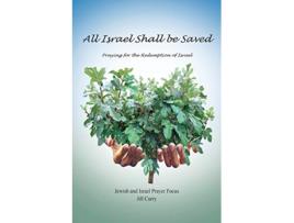 Livro All Israel Shall Be Saved Praying for the Redemption of Israel de Jill Curry (Inglês)