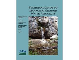 Livro Technical Guide to Managing Ground Water Resources de Steve Glasser US Forestry Service US Department of Agriculture (Inglês)