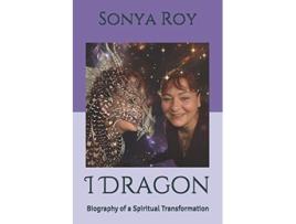 Livro I Dragon Biography of a Spiritual Transformation Redu Wellness Center de Sonya Roy (Inglês)