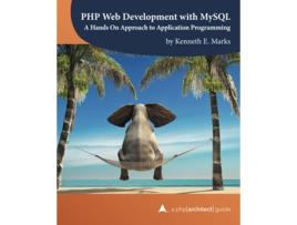 Livro PHP Web Development with MySQL A Hands On Approach to Application Programming de Kenneth E Marks (Inglês)