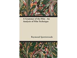 Livro A Grammar of the Film An Analysis of Film Technique de Raymond Spottiswoode (Inglês)