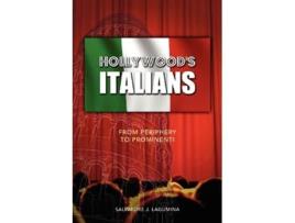 Livro Hollywoods Italians From Periphery to Prominenti de Salvatore J Lagumina (Inglês)