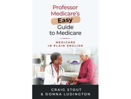 Livro Professor Medicare’s Easy Guide to Medicare Medicare in Plain English de Craig Stout Donna Ludington (Inglês)
