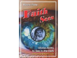 Livro Faith Sees Divine Ability to See in the Dark de Dr Mitchell Wayne Flora Dmin (Inglês)