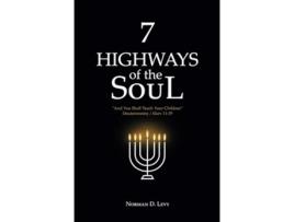 Livro 7 Highways of the Soul And You Shall Teach Your Children DeuteronomyEkev 1119 de Norman D Levy (Inglês - Capa Dura)